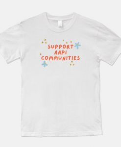 Support AAPI Communities Tshirt