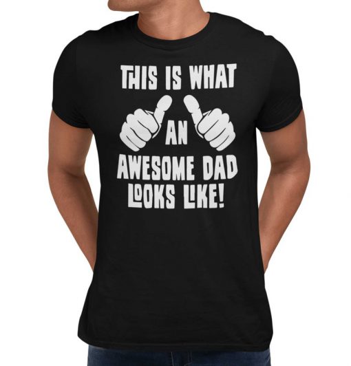 This Is What An Awesome Dad Looks Like Fathers Day T-Shirt