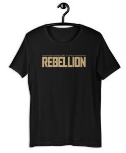 Welcome to the Rebellion Unisex T-Shirt