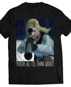 You're All I'll Think About T-shirt