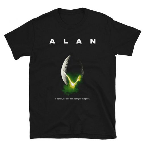 Alan - In Space, No One Can Hear You In Space Unisex T-Shirt