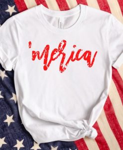 America Shirt, 'Merica Shirt, Patriotic Shirt