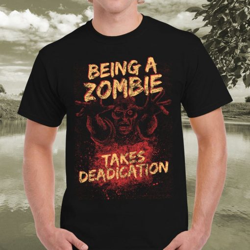 Be A Zombie Takes Deadication -Funny Halloween Zombie Shirt