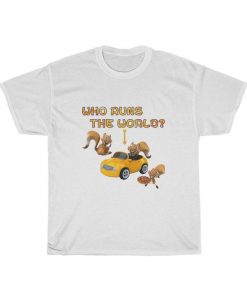 Beyonce Squirrels Run the World Funny Shirt