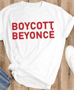 Boycott Beyonce t shirt