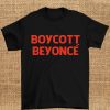 Boycott beyonce t shirt for men and women