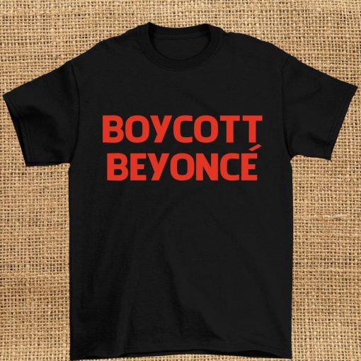 Boycott beyonce t shirt for men and women