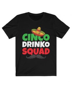 Cinco Drinko Squad Shirt