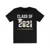 Class of 2021 Shirt, Even A Pandemic Couldn't Stop Me Shirt, Funny Graduation Day Shirt, Graduation Day Gift, Summer Holiday Shirt