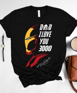 Dad I Love You 3000 Shirt, I Love You Three Thousand T-shirt