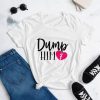 Dump Him Black Letters short sleeve t-shirt