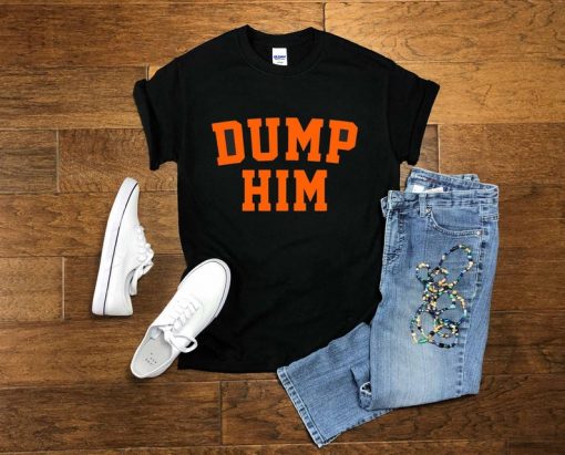 Dump him vintage shirt