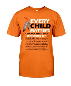 Every Child Matters Shirt, Orange Shirt Day-September 30 Tshirt