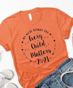 Every child matters shirt, Orange shirt day, We wear orange shirt,words of equality,Promote peace, kindness and equality,unisex Tshirt