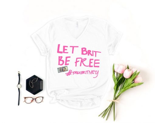 Free Britney Shirt, Let Brit Be Free Tshirt