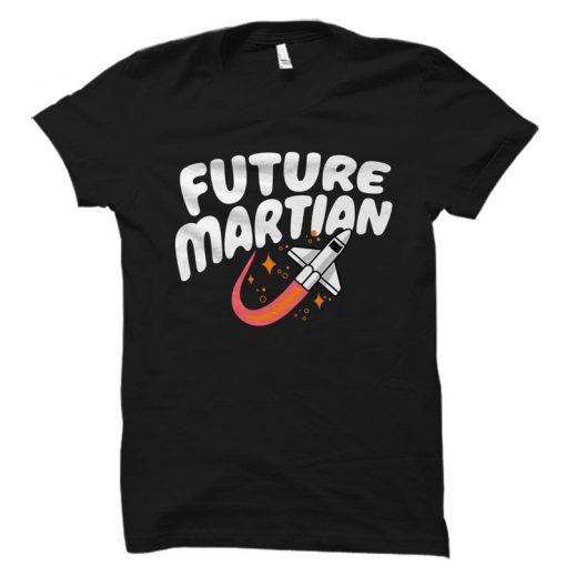 Future Astronaut Gift Mars Gift Universe Shirt Space Rocket