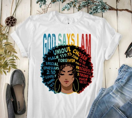 Gods Say I Am Melanin Afro Woman Black History Month T-Shirt