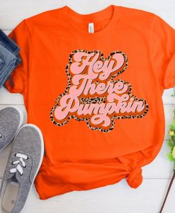 Hey There Pumpkin, Hello Pumpkin, Fall Shirt