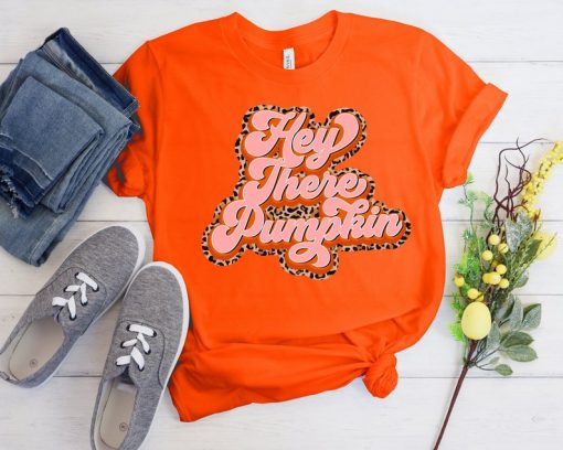 Hey There Pumpkin, Hello Pumpkin, Fall Shirt