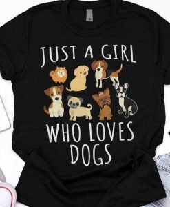 Just A Girl Who Loves Dogs - Funny Puppy T-Shirt