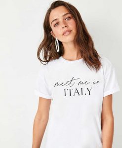 Meet Me In Italy, Italy Shirt