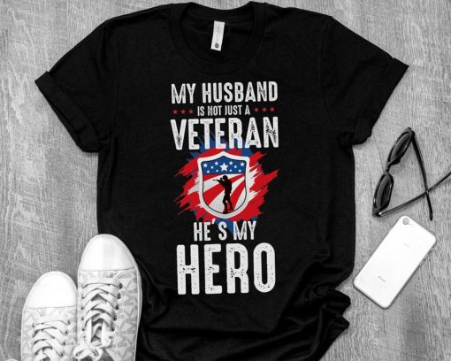 My Husband Is Not Just A Veteran He's My Hero T-Shirt