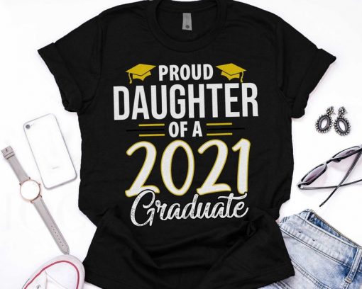 Proud Daughter Of A 2021 Graduate Graduation Clothes MBA PhD Shirt