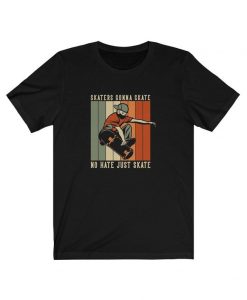 Retro Skaters Gonna Skate No Hate Just Skate Shirt Roller Derby Shirt Unisex T-shirt