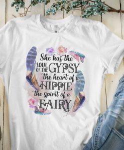 She Has The Soul Of The Gypsy The Heart Of A Hippie Shirt