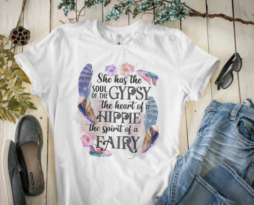 She Has The Soul Of The Gypsy The Heart Of A Hippie Shirt