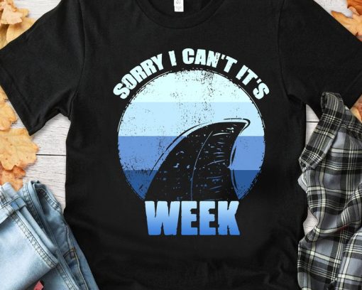 Sorry i can't it's Week Funny Shark Tee