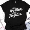 Stay Positive Test Negative Shirt, Social Distancing, Quarantine Shirt