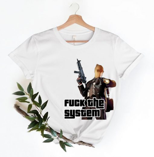 fuck the system Shirt, Funny Socialist T-Shirt, Democratic Socialist Tee