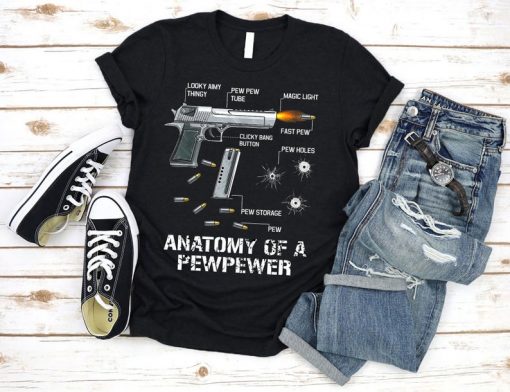 Anatomy Of A Pew Pewer Shirt, Gun Lover Shirt, Funny Gun Shirt, 2Nd Amendment, Firearm