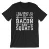 Bacon and Squats Unisex tshirt