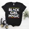 Black Girl Magic Shirt, Black Lives Matter Shirt, Equality Shirt, Civil Rights Shirt, Black History Shirt, Black Women Tee