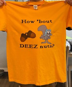 Deez Nuts t shirts