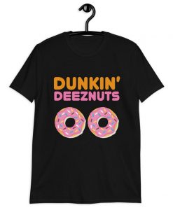 Dunkin Deez Nuts Parody T-Shirt, Funny Shirt