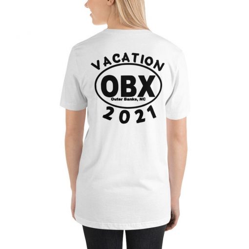 Get your gang ready for your Outer Banks Vacation! OBX Vacation 2021 shirt. Back