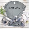 I AM MINE Novelty T-shirt