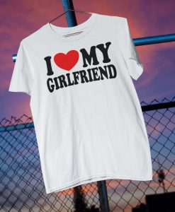 I Love My Girlfriend Cute Text Based Relationship Status & Life Partner Quote Humor Short-Sleeve Unisex T-Shirt