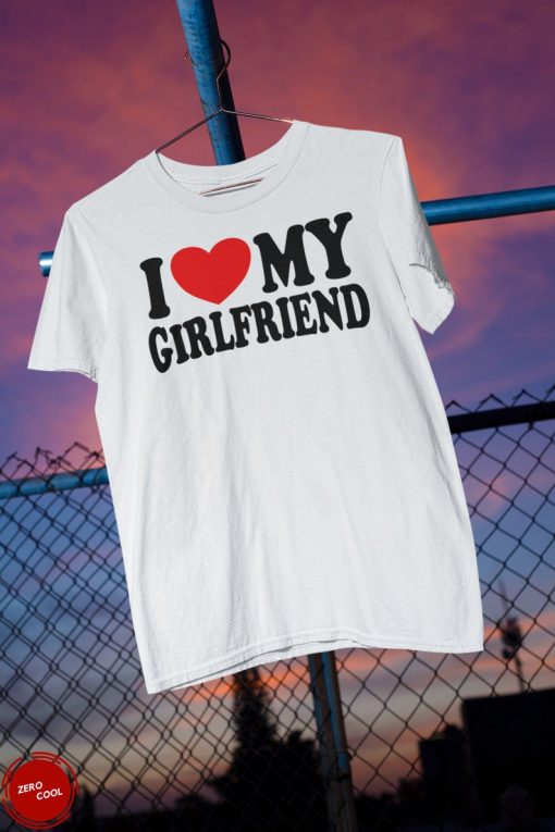 I Love My Girlfriend Cute Text Based Relationship Status & Life Partner Quote Humor Short-Sleeve Unisex T-Shirt