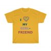 I Love My Girlfriend T-shirt, Unisex