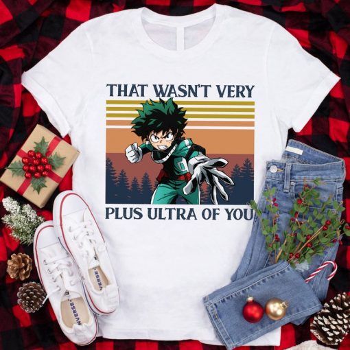 Izuku Midoriya Shirt That Wasn'T Very Plus Ultra Of You T-Shirt Boku No Hero Tee