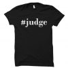 Judge Tshirt