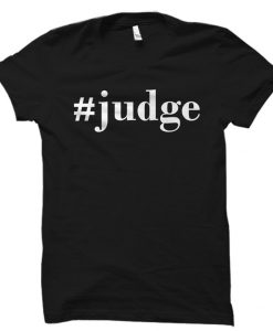 Judge Tshirt