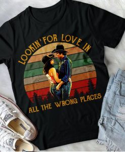 Looking For Love In All The Wrong Places Shirt, Vintage Bud And Sissy T-Shirt