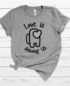 Love is Among Us Shirt, Valentines Day Shirt, Gift for Valentine