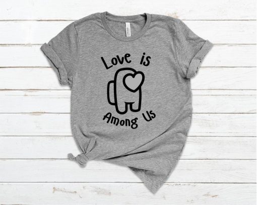 Love is Among Us Shirt, Valentines Day Shirt, Gift for Valentine