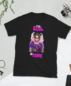 The Evil Is Mine Tshirt